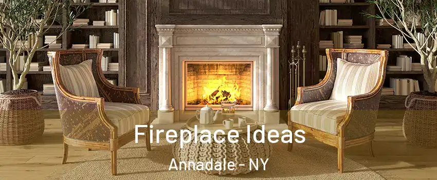 Fireplace Ideas Annadale - NY