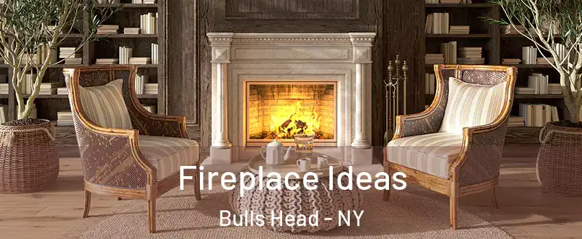 Fireplace Ideas Bulls Head - NY