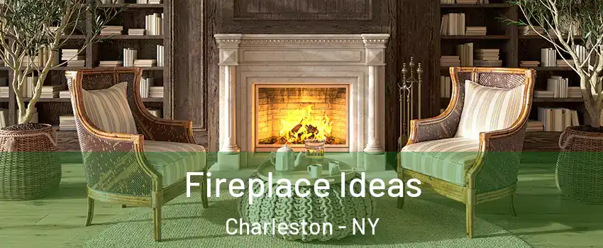 Fireplace Ideas Charleston - NY