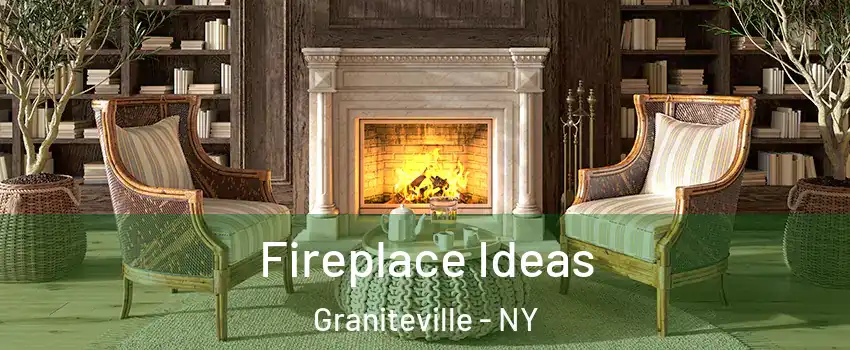 Fireplace Ideas Graniteville - NY