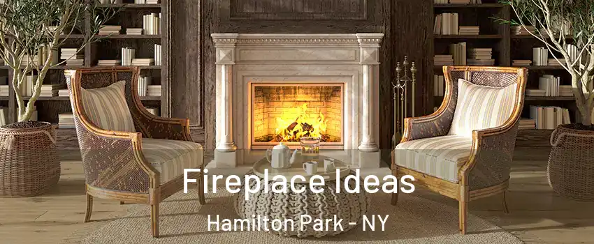 Fireplace Ideas Hamilton Park - NY