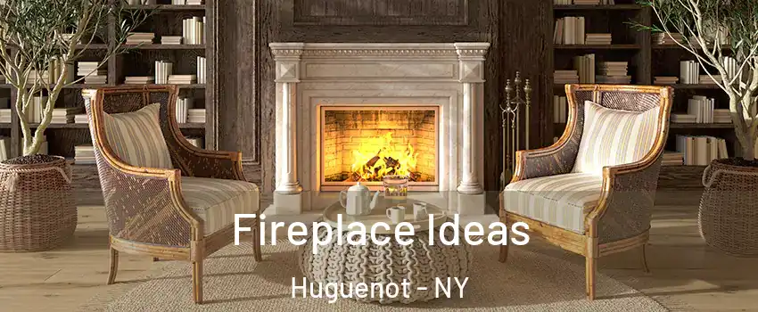 Fireplace Ideas Huguenot - NY