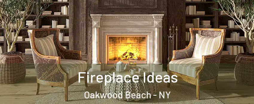 Fireplace Ideas Oakwood Beach - NY