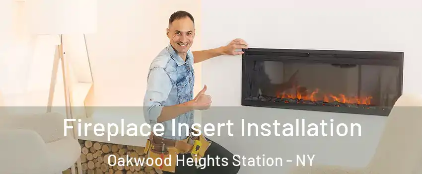 Fireplace Insert Installation Oakwood Heights Station - NY