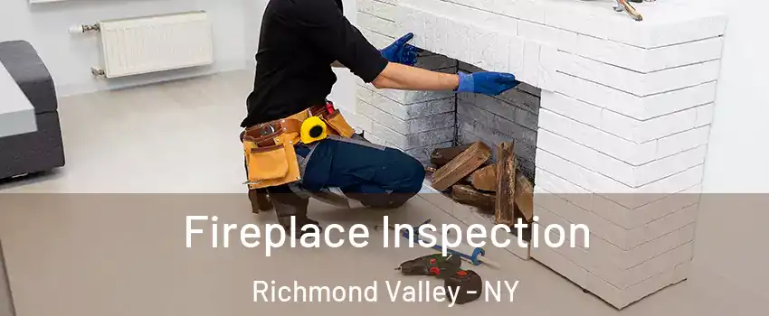 Fireplace Inspection Richmond Valley - NY