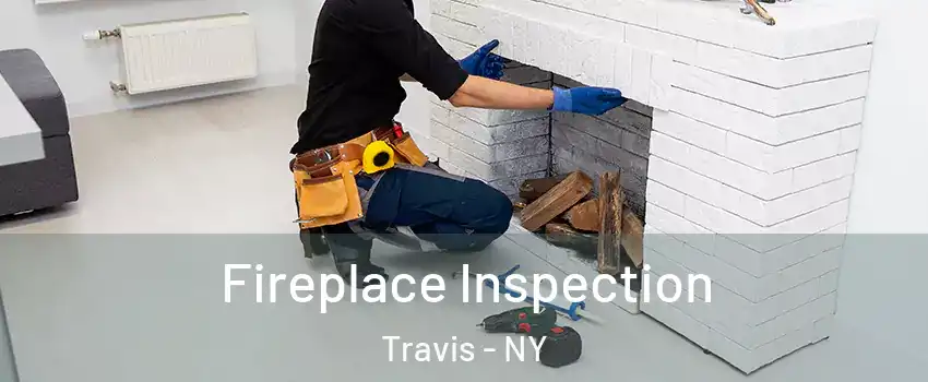 Fireplace Inspection Travis - NY