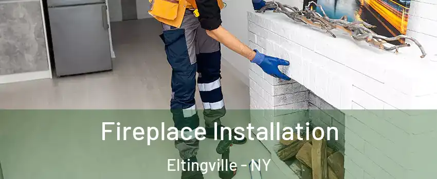 Fireplace Installation Eltingville - NY