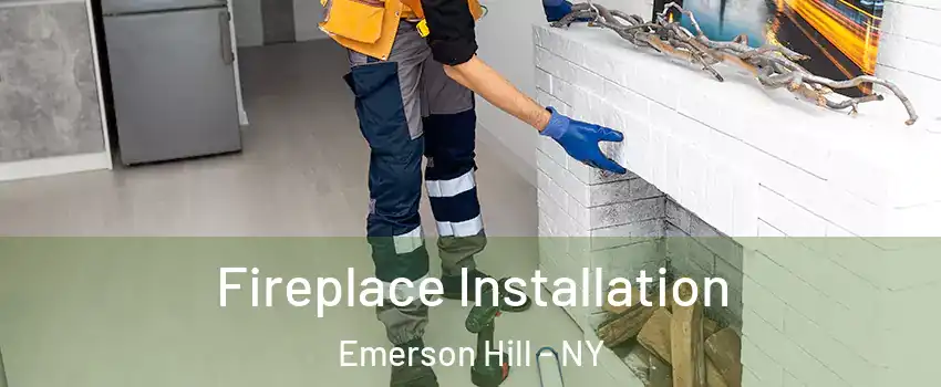 Fireplace Installation Emerson Hill - NY