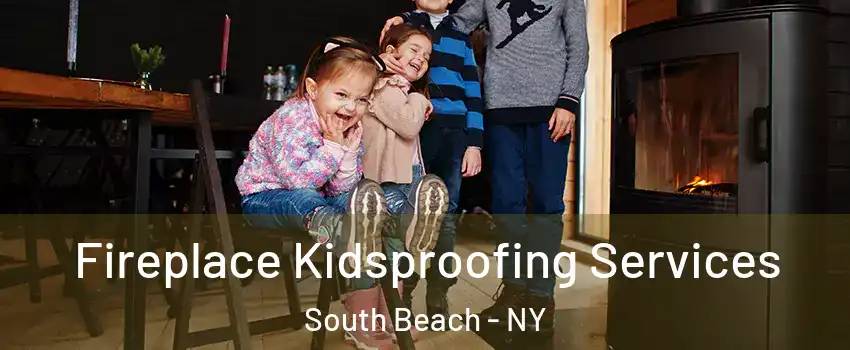 Fireplace Kidsproofing Services South Beach - NY