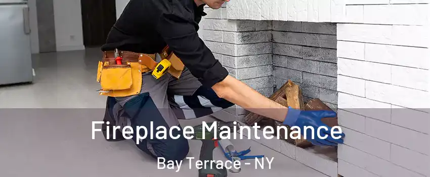 Fireplace Maintenance Bay Terrace - NY