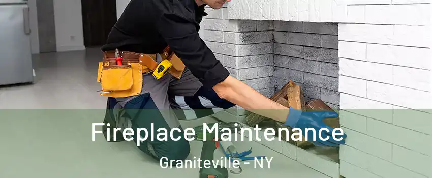 Fireplace Maintenance Graniteville - NY