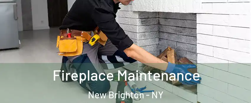 Fireplace Maintenance New Brighton - NY