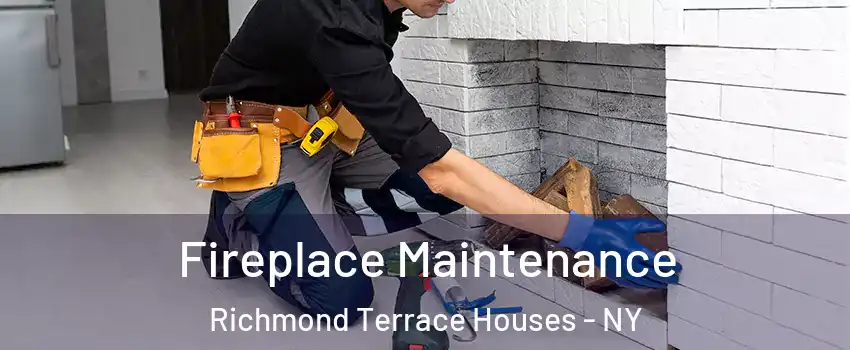 Fireplace Maintenance Richmond Terrace Houses - NY