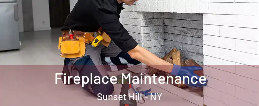 Fireplace Maintenance Sunset Hill - NY