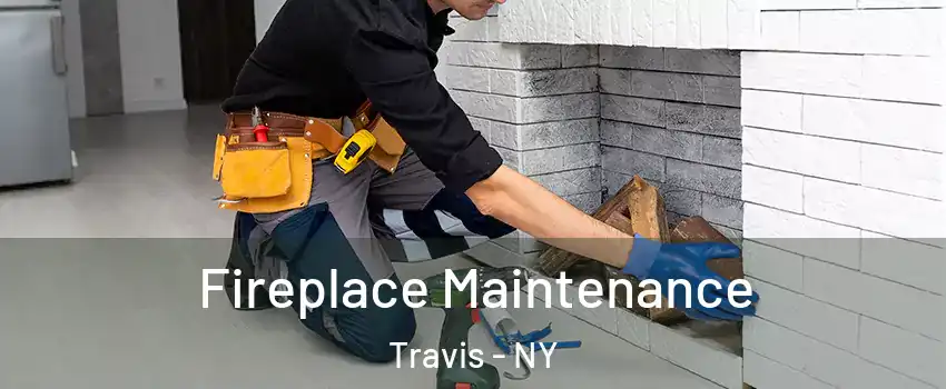 Fireplace Maintenance Travis - NY