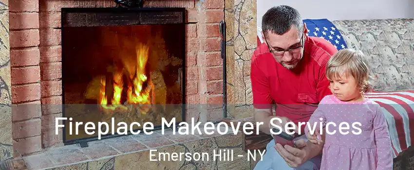 Fireplace Makeover Services Emerson Hill - NY