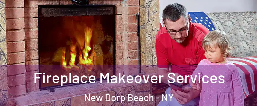 Fireplace Makeover Services New Dorp Beach - NY