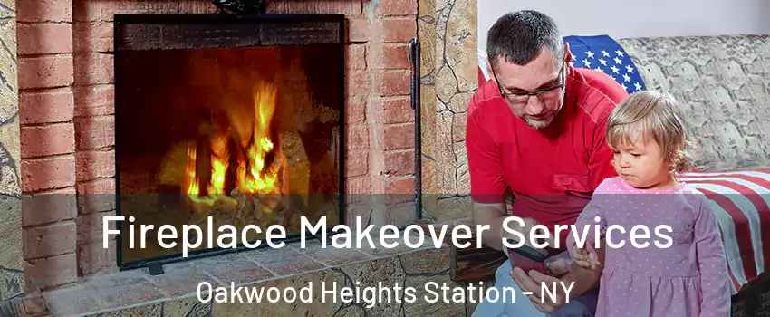 Fireplace Makeover Services Oakwood Heights Station - NY