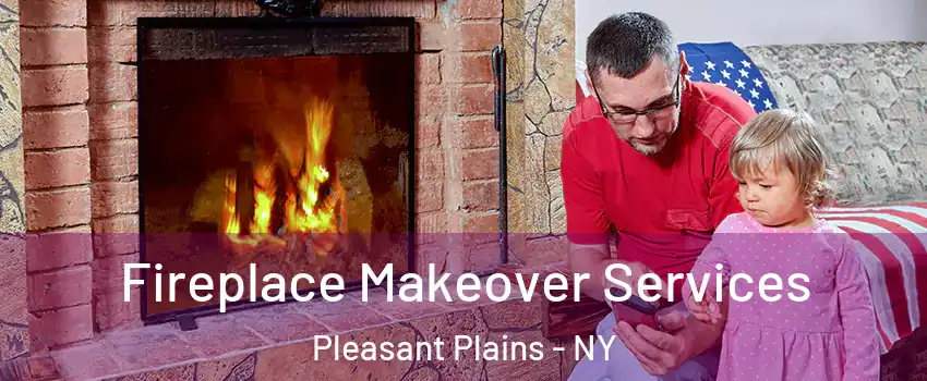 Fireplace Makeover Services Pleasant Plains - NY