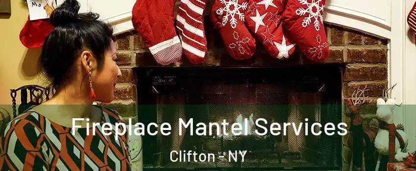 Fireplace Mantel Services Clifton - NY