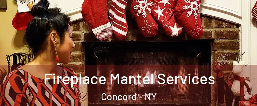 Fireplace Mantel Services Concord - NY