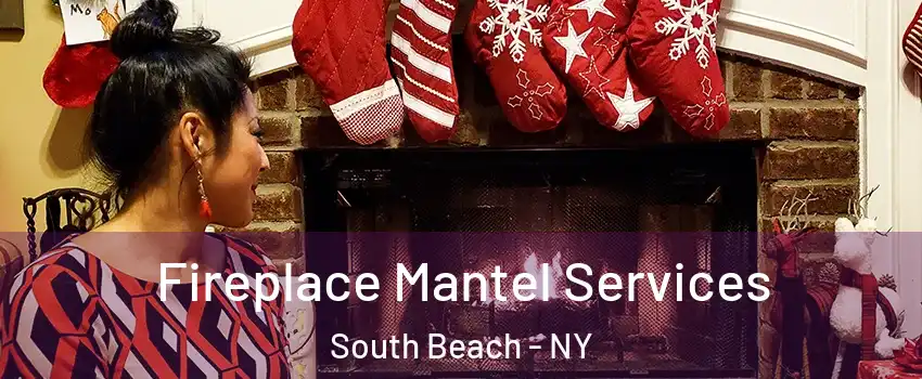 Fireplace Mantel Services South Beach - NY