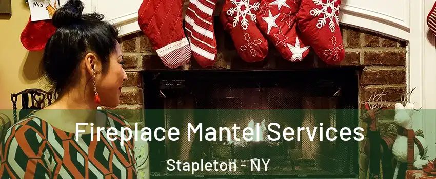 Fireplace Mantel Services Stapleton - NY