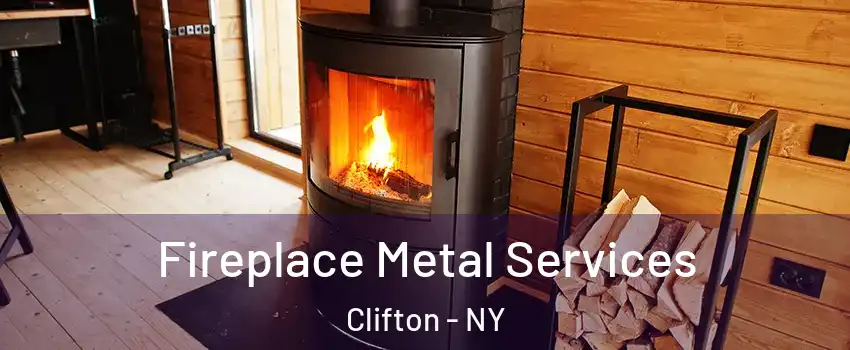 Fireplace Metal Services Clifton - NY