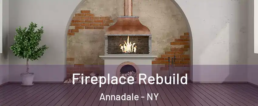 Fireplace Rebuild Annadale - NY