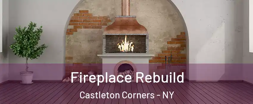 Fireplace Rebuild Castleton Corners - NY