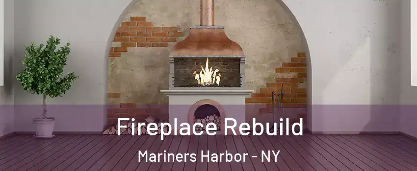 Fireplace Rebuild Mariners Harbor - NY