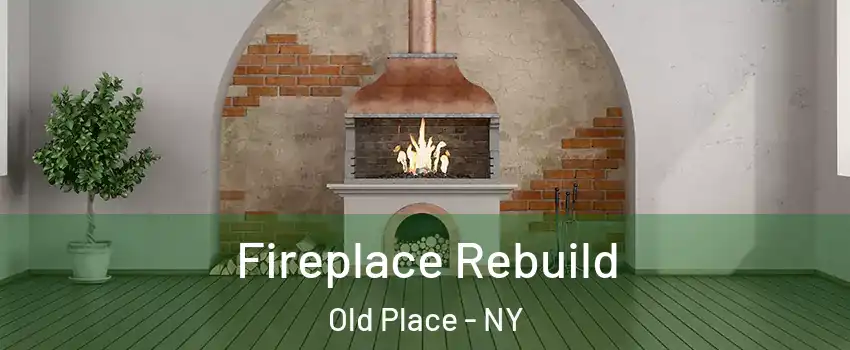 Fireplace Rebuild Old Place - NY