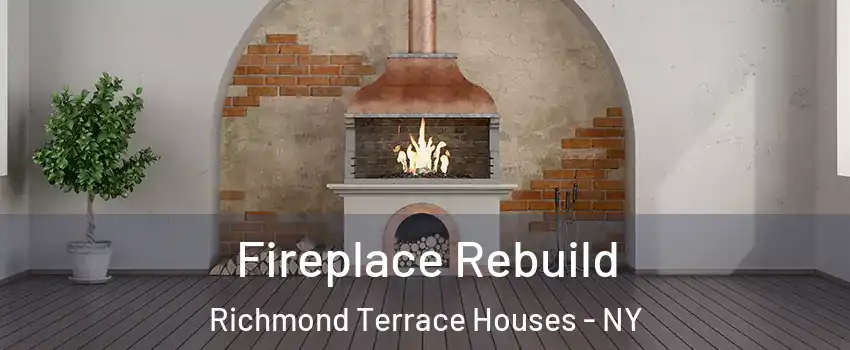 Fireplace Rebuild Richmond Terrace Houses - NY