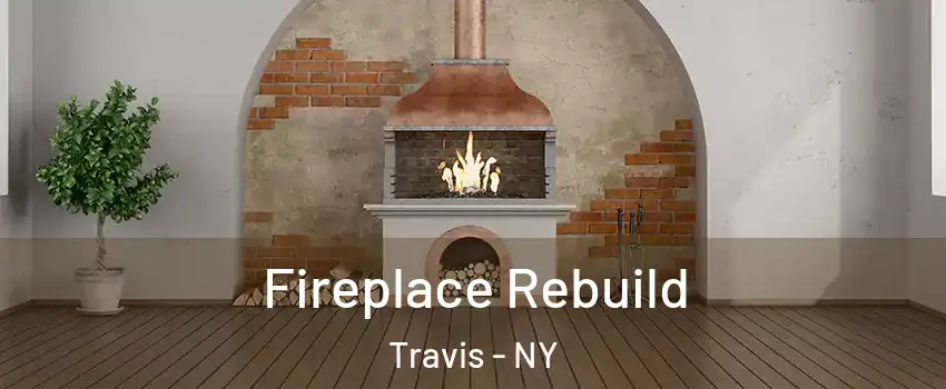 Fireplace Rebuild Travis - NY