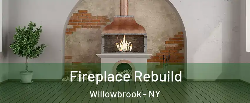 Fireplace Rebuild Willowbrook - NY