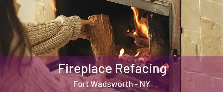 Fireplace Refacing Fort Wadsworth - NY