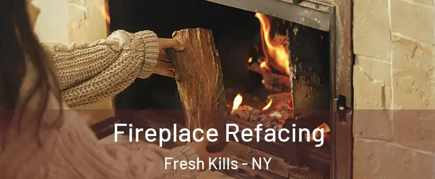 Fireplace Refacing Fresh Kills - NY