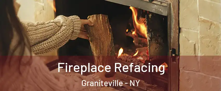 Fireplace Refacing Graniteville - NY