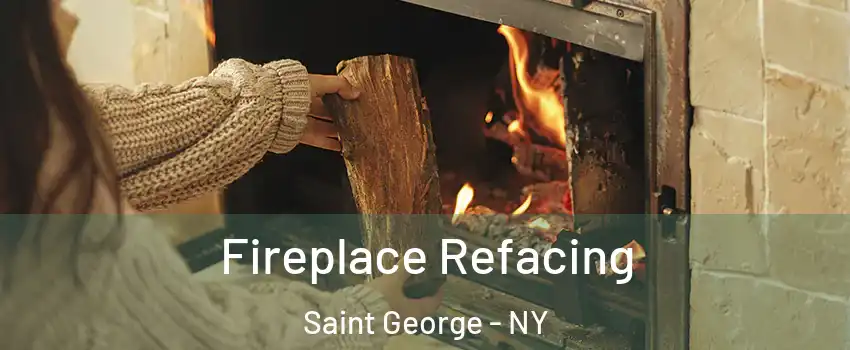 Fireplace Refacing Saint George - NY