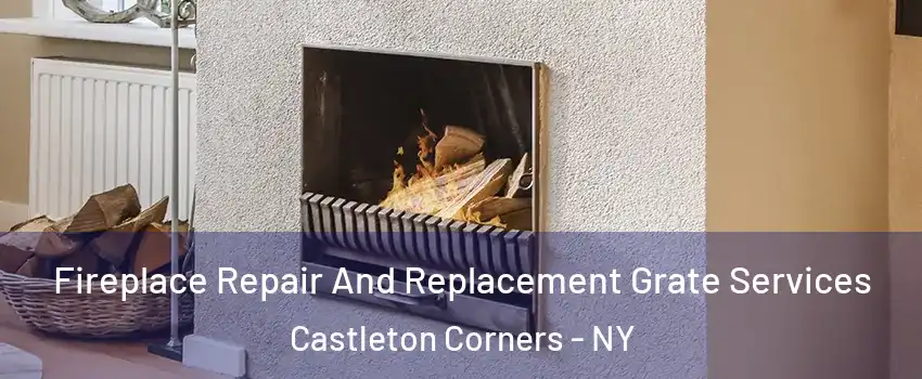 Fireplace Repair And Replacement Grate Services Castleton Corners - NY