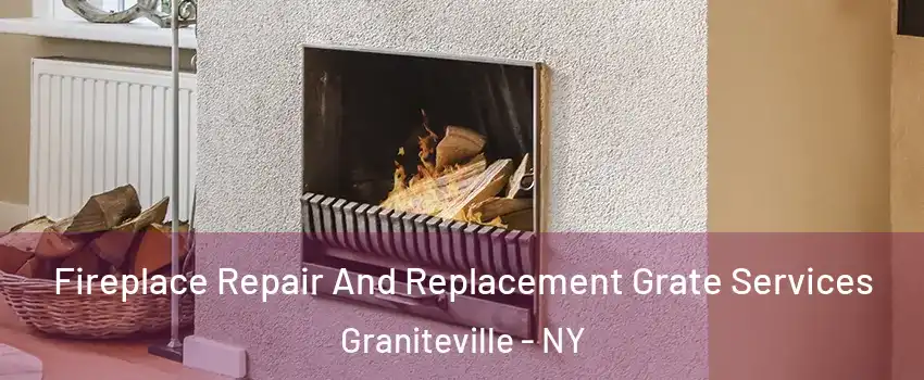 Fireplace Repair And Replacement Grate Services Graniteville - NY