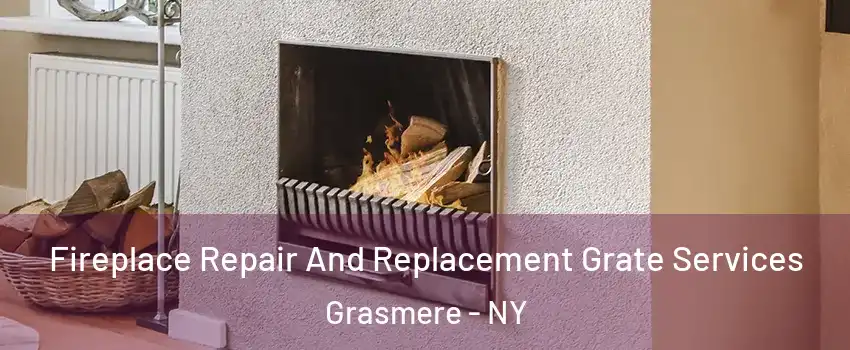 Fireplace Repair And Replacement Grate Services Grasmere - NY