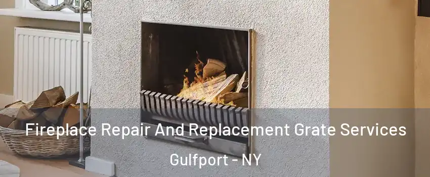 Fireplace Repair And Replacement Grate Services Gulfport - NY