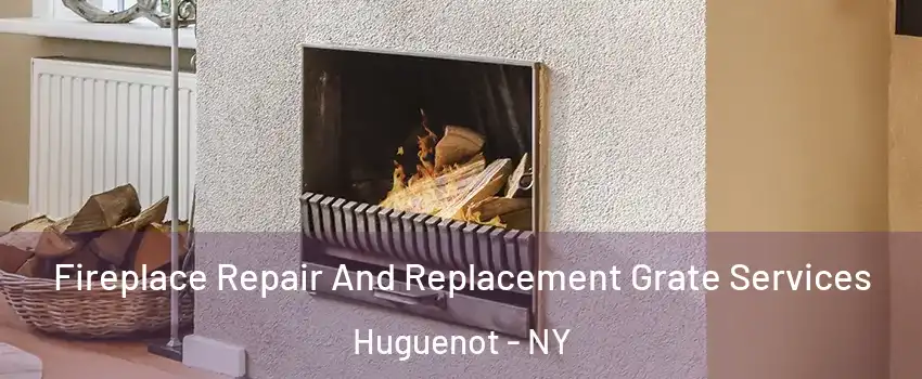 Fireplace Repair And Replacement Grate Services Huguenot - NY