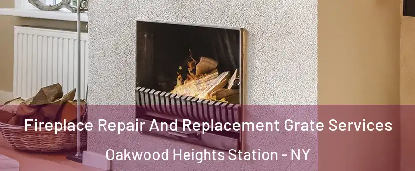 Fireplace Repair And Replacement Grate Services Oakwood Heights Station - NY