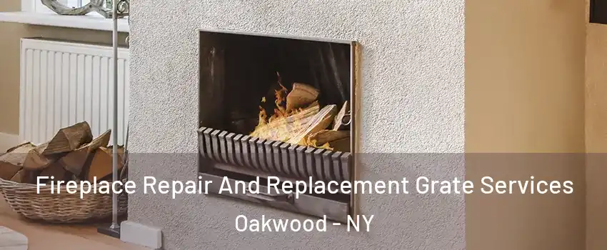 Fireplace Repair And Replacement Grate Services Oakwood - NY