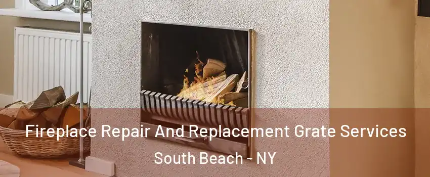 Fireplace Repair And Replacement Grate Services South Beach - NY