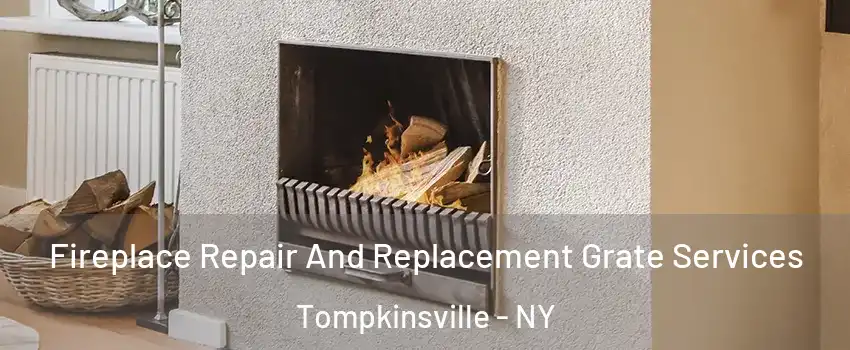 Fireplace Repair And Replacement Grate Services Tompkinsville - NY