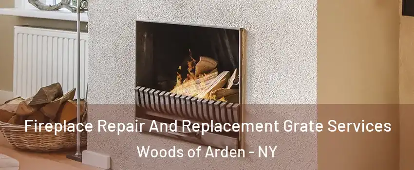 Fireplace Repair And Replacement Grate Services Woods of Arden - NY