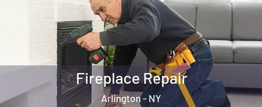 Fireplace Repair Arlington - NY